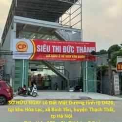 SỞ HỮU NGAY Lô Đất Mặt Đường tỉnh lộ D420, tại khu Hòa Lạc, xã Bình Yên, huyện Thạch Thất, tp Hà Nội