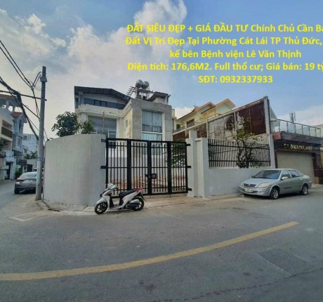 ĐẤT SIÊU ĐẸP + GIÁ ĐẦU TƯ Chính Chủ Cần Bán Lô Đất Vị Trí Đẹp Tại Phường Cát Lái TP Thủ Đức