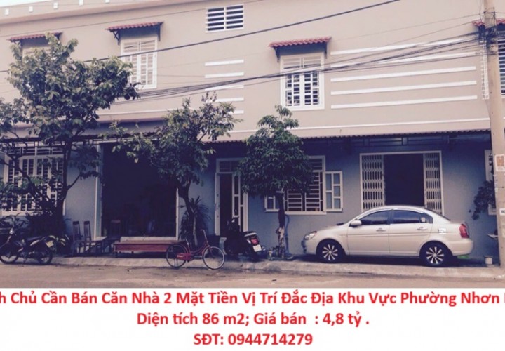 Chính Chủ Cần Bán Căn Nhà 2 Mặt Tiền Vị Trí Đắc Địa Khu Vực Phường Nhơn Bình.