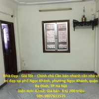 Nhà Đẹp - Giá Tốt – Chính chủ Cần bán nhanh căn nhà vị trí đẹp tại quận Ba Đình, TP Hà Nội