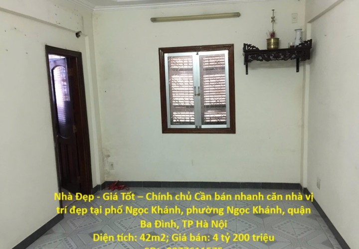 Nhà Đẹp - Giá Tốt – Chính chủ Cần bán nhanh căn nhà vị trí đẹp tại quận Ba Đình, TP Hà Nội