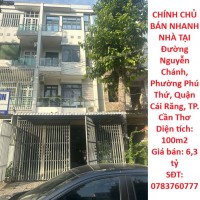 CHÍNH CHỦ BÁN NHANH NHÀ TẠI Đường Nguyễn Chánh, Phường Phú Thứ, Quận Cái Răng, TP. Cần Thơ