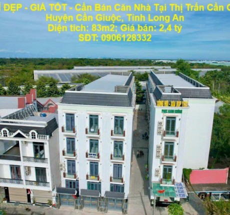 VỊ TRÍ ĐẸP - GIÁ TỐT - Cần Bán Căn Nhà Tại Thị Trấn Cần Giuộc, Huyện Cần Giuộc, Tỉnh Long An