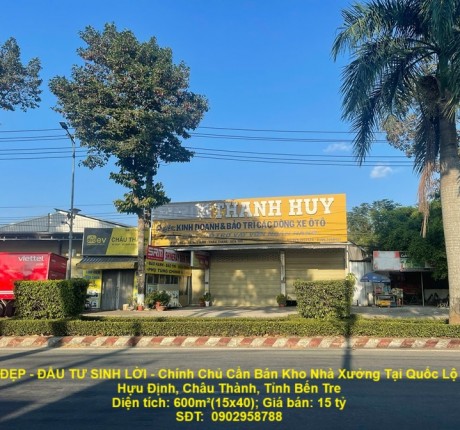 VỊ TRÍ ĐẸP - ĐẦU TƯ SINH LỜI - Chính Chủ Cần Bán Kho Nhà Xưởng Tại Quốc Lộ 60, Châu Thành, Bến Tre