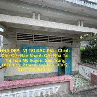 NHÀ ĐẸP - VỊ TRÍ ĐẮC ĐỊA - Chính Chủ Cần Bán Nhanh Căn Nhà Tại Thị Trấn Mỹ Xuyên, Sóc Trăng