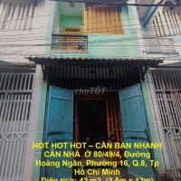 HOT HOT HOT – CẦN BÁN NHANH CĂN NHÀ  Ở 80/49/4, Đường Hoàng Ngân, Phường 16, Q.8, Tp Hồ Chí Minh