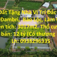 Bán Đất Tặng Nhà Vị Trí Đắc Địa Tại Xã Đambri,  Bảo Lộc, Lâm Đồng