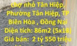 Chính Chủ Bán Nhanh Lô Đất Giá Cực Rẻ Gần chợ nhỏ Tân Hiệp - TP Biên Hòa