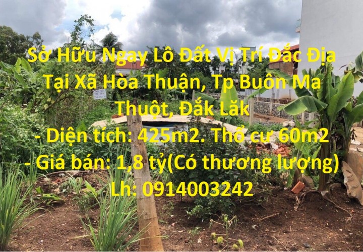 Sở Hữu Ngay Lô Đất Vị Trí Đắc Địa Tại Xã Hòa Thuận, Tp Buôn Ma Thuột, Đắk Lăk