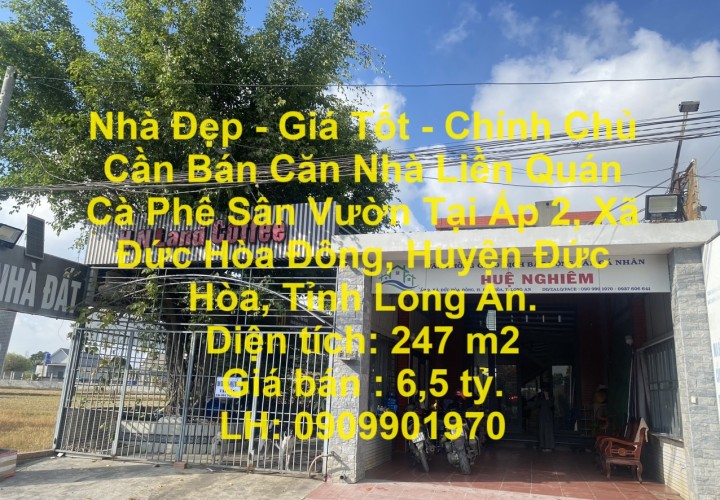 Nhà Đẹp - Giá Tốt - Chính Chủ Cần Bán Căn Nhà Liền Quán Cà Phê Sân Vườn Tại Đức Hòa, Long An.