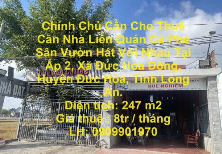 Chính Chủ Cần Cho Thuê Căn Nhà Liền Quán Cà Phê Sân Vườn Hát Với Nhau Tại Đức Hòa, Long An.