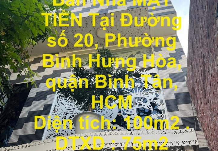Chính Chủ Cần Bán Nhà MẶT TIỀN Tại Đường số 20, Phường Bình Hưng Hòa, quận Bình Tân, HCM
