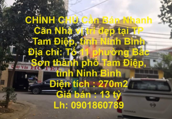 CHÍNH CHỦ Cần Bán Nhanh Căn Nhà vị trí đẹp tại TP Tam Điệp, tỉnh Ninh Bình