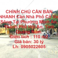 CHÍNH CHỦ CẦN BÁN NHANH Căn Nhà Phố Cổ Vie Sông Tại Hội An , Quảng Nam.