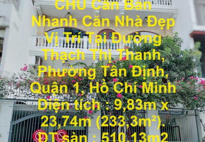 HÓT HÓT !!! CHÍNH CHỦ Cần Bán Nhanh Căn Nhà Đẹp Vị Trí Tại Quận 1, TPHCM