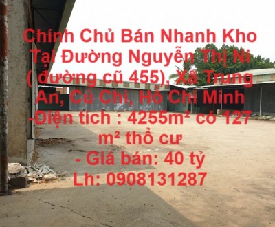 Chính Chủ Bán Nhanh Kho Tại Đường Nguyễn Thị Ni ( đường cũ 455), Xã Trung An, Củ Chi, Hồ Chí Minh