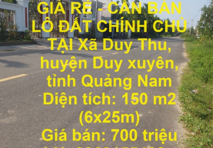 ĐẤT CHÍNH CHỦ - GIÁ RẺ - CẦN BÁN  LÔ ĐẤT CHÍNH CHỦ TẠI Xã Duy Thu, huyện Duy xuyên, tỉnh Quảng Nam