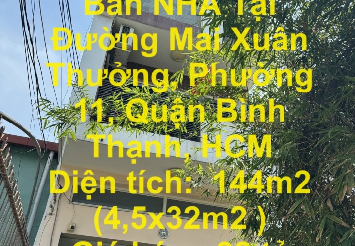 Chính Chủ Cần Bán NHÀ Tại Đường Mai Xuân Thưởng, Phường 11, Quận Bình Thạnh, HCM