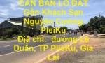 ĐẤT ĐẸP – GIÁ TỐT – CHÍNH CHỦ CẦN BÁN LÔ ĐẤT Gần Khách Sạn Nguyên Cường PleiKu