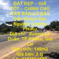 ĐẤT ĐẸP – GIÁ TỐT – CHÍNH CHỦ CẦN BÁN LÔ ĐẤT Gần Khách Sạn Nguyên Cường PleiKu