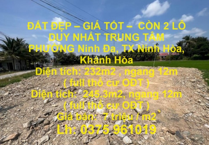 ĐẤT ĐẸP – GIÁ TỐT –  CÒN 2 LÔ DUY NHẤT TRUNG TÂM PHƯỜNG Ninh Đa, TX Ninh Hòa, Khánh Hòa