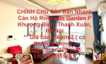 CHÍNH CHỦ Cần Bán Nhanh Căn Hộ Riverside Garden P Khương Đình, Thanh Xuân, Hà Nội