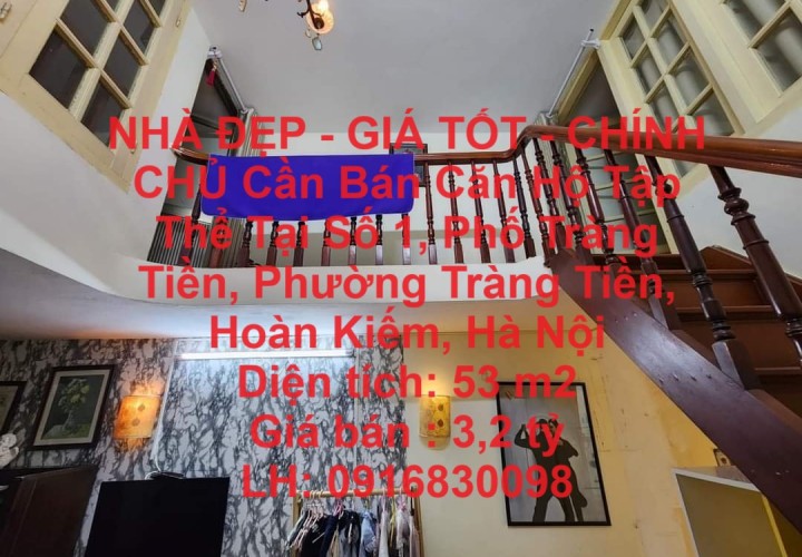 NHÀ ĐẸP - GIÁ TỐT - CHÍNH CHỦ Cần Bán Căn Hộ Tập Thể Tại Phường Tràng Tiền, Hoàn Kiếm, Hà Nội