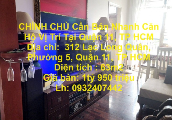 CHÍNH CHỦ Cần Bán Nhanh Căn Hộ Vị Trí Tại Quận 11, TP HCM