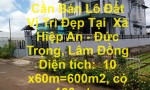 Đất Đẹp - Giá Tốt - Chính Chủ Cần Bán Lô Đất Vị Trí Đẹp Tại  Xã Hiệp An - Đức Trọng, Lâm Đồng