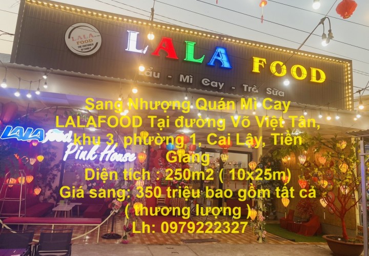 Sang Nhượng Quán Mì Cay LALAFOOD Tại đường Võ Việt Tân, khu 3, phường 1, Cai Lậy, Tiền Giang