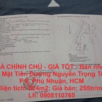 NHÀ CHÍNH CHỦ - GIÁ TỐT - Bán nhanh Nhà  Mặt Tiền Đường Nguyễn Trọng Tuyển, P 8, Phú Nhuận, HCM