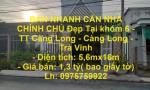 BÁN NHANH CĂN NHÀ CHÍNH CHỦ Đẹp Tại khóm 6 - TT Càng Long - Càng Long - Trà Vinh