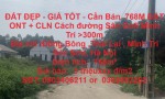 ĐẤT ĐẸP - GIÁ TỐT - Cần Bán  768M ĐẤT ONT + CLN Cách đường Sân Gofl Minh Trí >300m