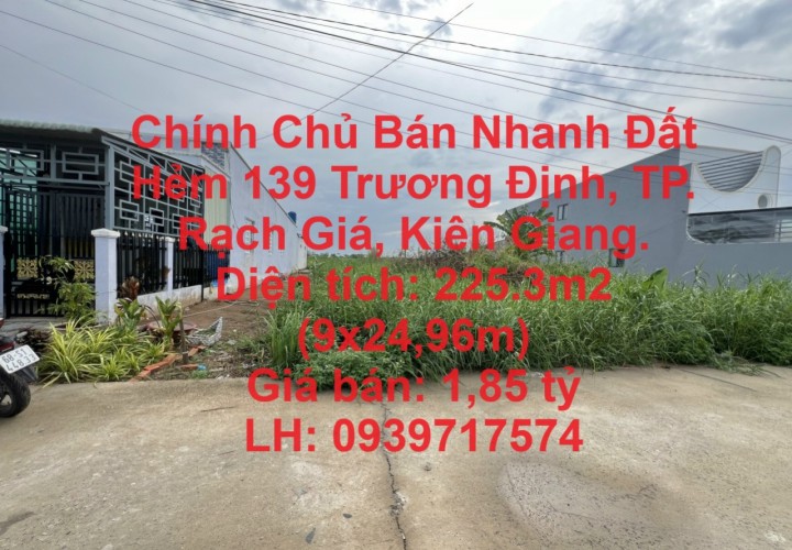 Chính Chủ Bán Nhanh Đất Hẻm 139 Trương Định, TP. Rạch Giá, Kiên Giang.