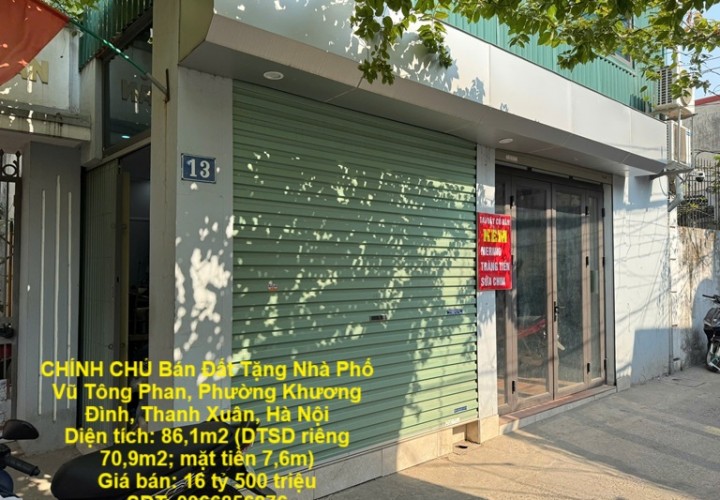 CHÍNH CHỦ Bán Đất Tặng Nhà Phố Vũ Tông Phan, Phường Khương Đình, Thanh Xuân, Hà Nội