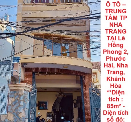 CHÍNH CHỦ CẦN BÁN NHÀ 2 MẶT HẺM XE Ô TÔ –TRUNG TÂM TP NHA TRANG TẠI Phước Hải, Nha Trang, Khánh Hòa