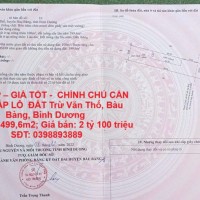 ĐẤT ĐẸP – GIÁ TỐT -  CHÍNH CHỦ CẦN BÁN GẤP LÔ  ĐẤT Trừ Văn Thố, Bàu Bàng, Bình Dương