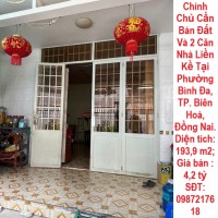 Chính Chủ Cần Bán Đất Và 2 Căn Nhà Liền Kề Tại Phường Bình Đa, TP. Biên Hoà, Đồng Nai.