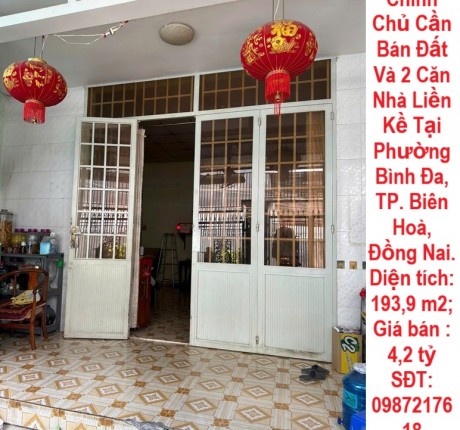 Chính Chủ Cần Bán Đất Và 2 Căn Nhà Liền Kề Tại Phường Bình Đa, TP. Biên Hoà, Đồng Nai.
