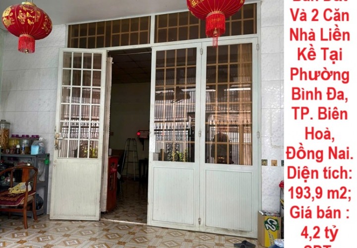 Chính Chủ Cần Bán Đất Và 2 Căn Nhà Liền Kề Tại Phường Bình Đa, TP. Biên Hoà, Đồng Nai.