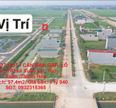 HOT HOT HOT - CẦN BÁN GẤP LÔ ĐẤT TẠI xã Xuân Lai, Thọ Xuân ,Thanh Hóa