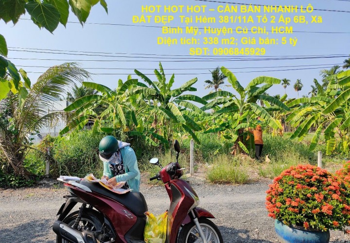 HOT HOT HOT – CẦN BÁN NHANH LÔ ĐẤT ĐẸP  Tại Hẻm 381/11A Tổ 2 Ấp 6B, Xã Bình Mỹ, Huyện Củ Chi, HCM