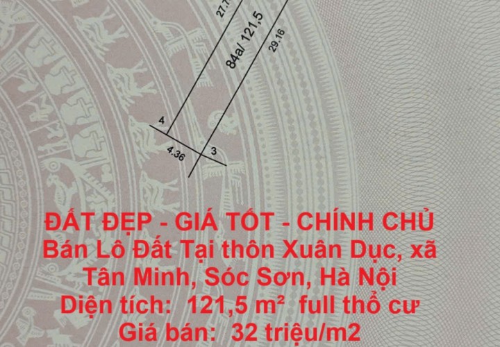 ĐẤT ĐẸP - GIÁ TỐT - CHÍNH CHỦ Bán Lô Đất Tại thôn Xuân Dục, xã Tân Minh, Sóc Sơn, Hà Nội