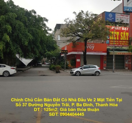 Chính Chủ Cần Bán Đất Có Nhà Đầu Ve 2 Mặt Tiền Tại Số 37 Đường Nguyễn Trãi, P. Ba Đình, Thanh Hóa