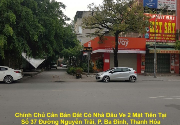 Chính Chủ Cần Bán Đất Có Nhà Đầu Ve 2 Mặt Tiền Tại Số 37 Đường Nguyễn Trãi, P. Ba Đình, Thanh Hóa
