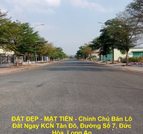 ĐẤT ĐẸP - MẶT TIỀN - Chính Chủ Bán Lô Đất Ngay KCN Tân Đô, Đường Số 7, Đức Hòa, Long An