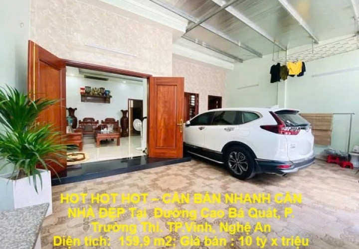 HOT HOT HOT – CẦN BÁN NHANH CĂN NHÀ ĐẸP Tại  Đường Cao Bá Quát, P. Trường Thi. TP.Vinh, Nghệ An
