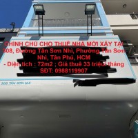 CHÍNH CHỦ CHO THUÊ NHÀ MỚI XÂY TẠI 308, Đường Tân Sơn Nhì, Phường Tân Sơn Nhì, Tân Phú, HCM