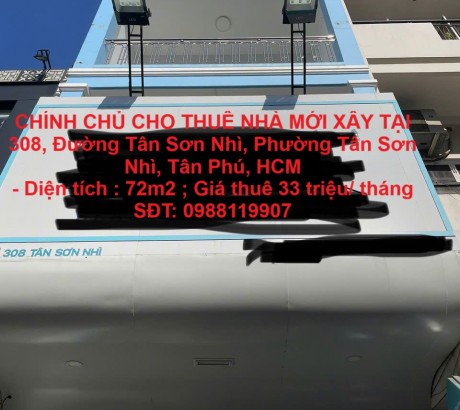 CHÍNH CHỦ CHO THUÊ NHÀ MỚI XÂY TẠI 308, Đường Tân Sơn Nhì, Phường Tân Sơn Nhì, Tân Phú, HCM