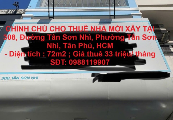 CHÍNH CHỦ CHO THUÊ NHÀ MỚI XÂY TẠI 308, Đường Tân Sơn Nhì, Phường Tân Sơn Nhì, Tân Phú, HCM